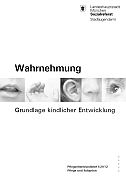 Titelbild der Broschüre: Pflegeelternrundbrief I/2012<br>
Wahrnehmung – Grundlage kindlicher Entwicklung