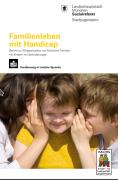 Titelbild der Broschüre: Münchner Familienbericht 2016<br>
Familienleben mit Handicap – Bericht zur Alltagssituation von Münchner Familien mit Kindern mit Behinderungen<br>
  Kurzfassung in Leichter Sprache  